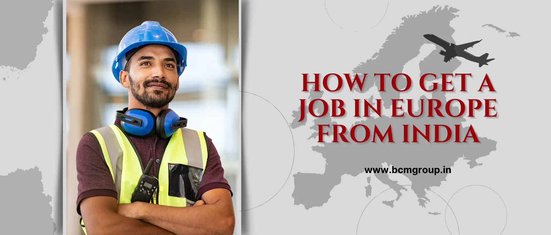 How To Get Job In Europe From India - BCM Group