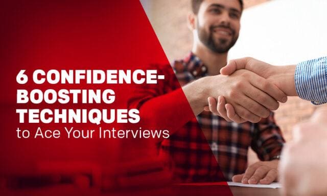 6 Tips to Increase Your Confidence During an Interview