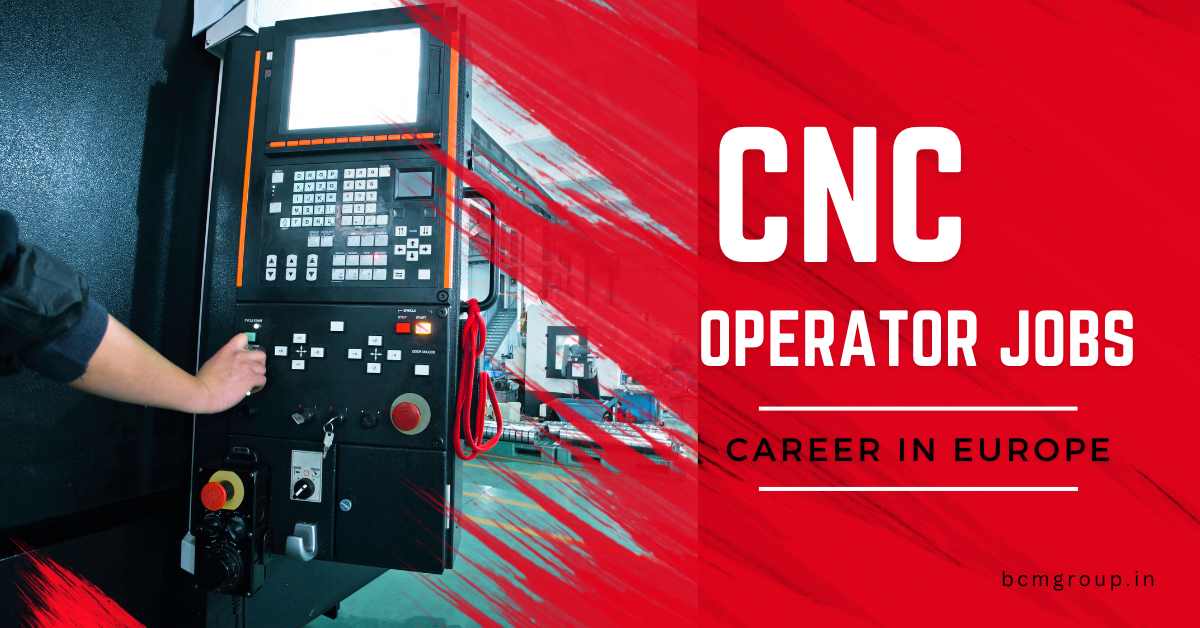 HIGH PAYING CNC OPERATOR JOB AND SALARY CAREER IN EUROPE