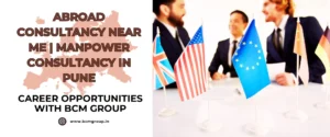 Abroad Consultancy Near Me | Manpower Consultancy In Pune