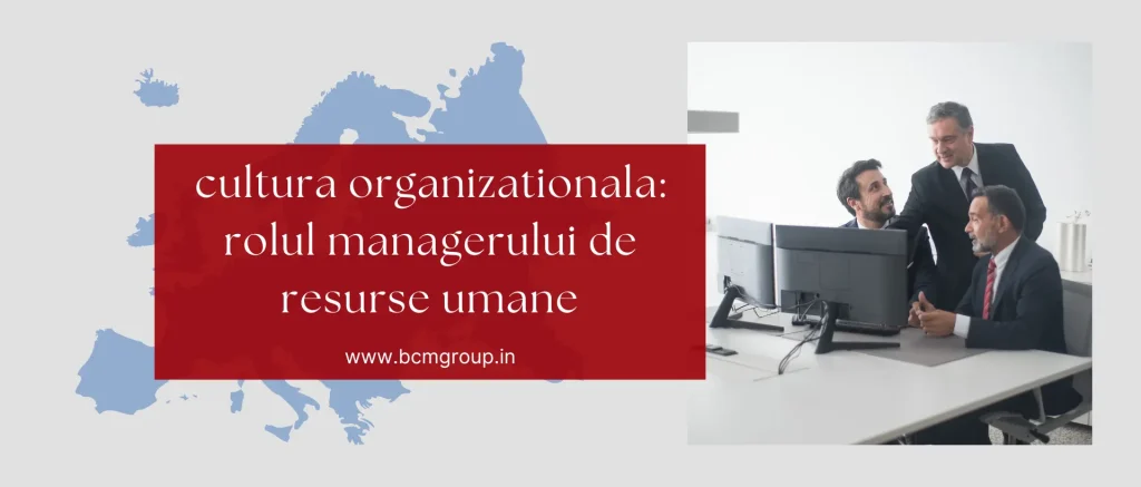 Cultura Organizationala: Rolul Managerului de Resurse Umane