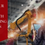 What is Manufacturing Industries: Definition, Importance, & International Scope