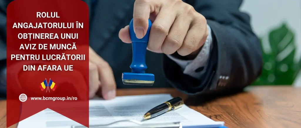 Rolul Angajatorului în Obținerea unui Aviz de Muncă Pentru Lucrătorii Din Afara UE