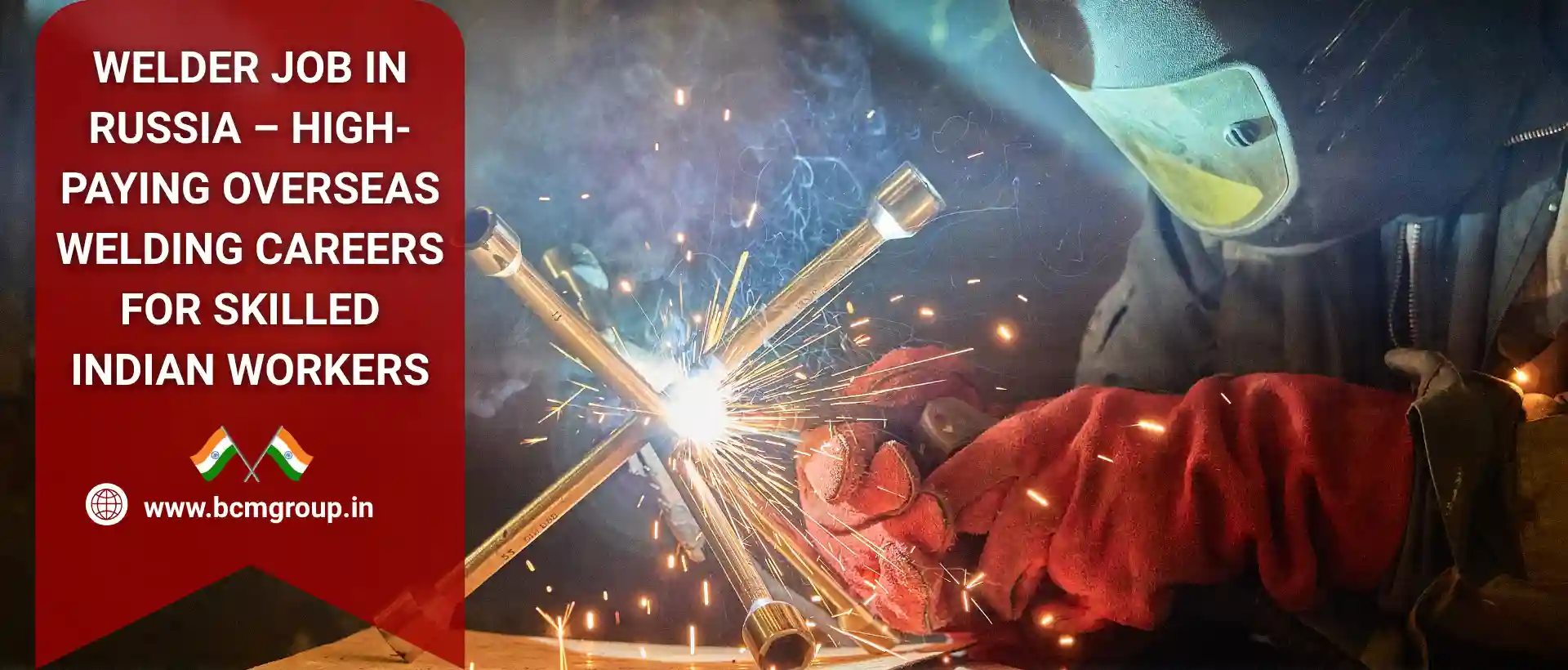 Welder Job in Russia – High-Paying Overseas Welding Careers for Skilled Indian Workers